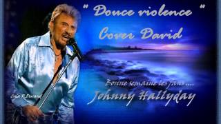 David chante &quot; Douce violence &quot; Johnny Hallyday