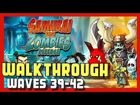 Samurai Vs. Zombies Defense Walkthrough / Guide - Waves 39-42 (Part 9)
