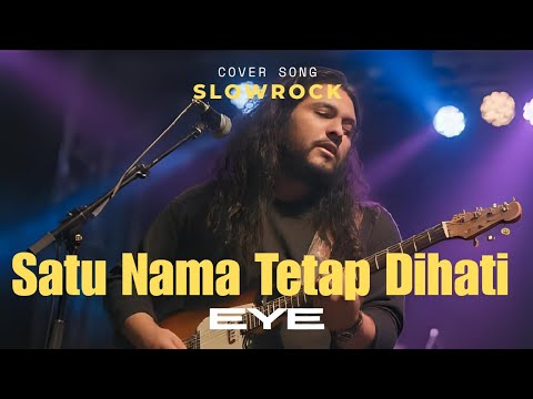 Satu Nama Tetap Di Hati (Cover Eye) | Versi Slowrock Malaysia 90an yang Bikin Merinding