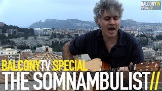 THE SOMNAMBULIST - STEAM (BalconyTV)