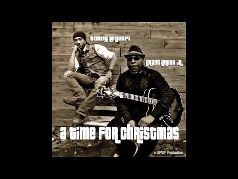 A TIME FOR CHRISTMAS  by Grant Green Jr. & Sonny Legaspi