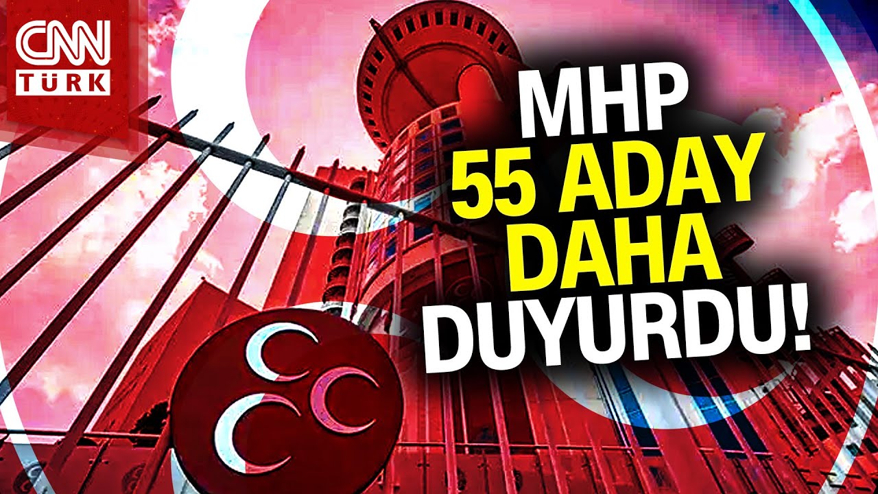 MHP Yerel Seçimde 55 Adayını Daha Açıkladı! #Haber