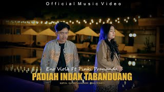 Download lagu Eno Viola Ft Pinki Prananda - Padiah Indak Tabanduang mp3