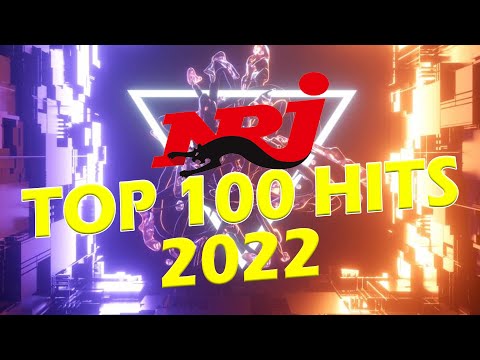 THE BEST MUSIC 2022 - NRJ TOP 100 HITS  2022 - NRJ MUSIC AWARDS 2022 - NRJ MUSIQUE  HITS 2022