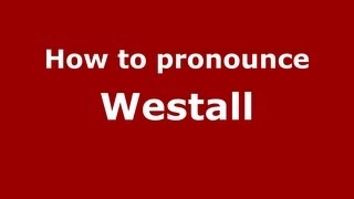 How to pronounce Westall