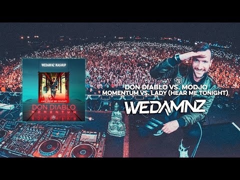 Don Diablo vs. Modjo - Momentum vs. Lady Hear Me Tonight (WeDamnz Mashup)