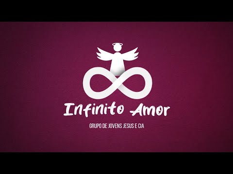 Infinito Amor - Jesus e Cia