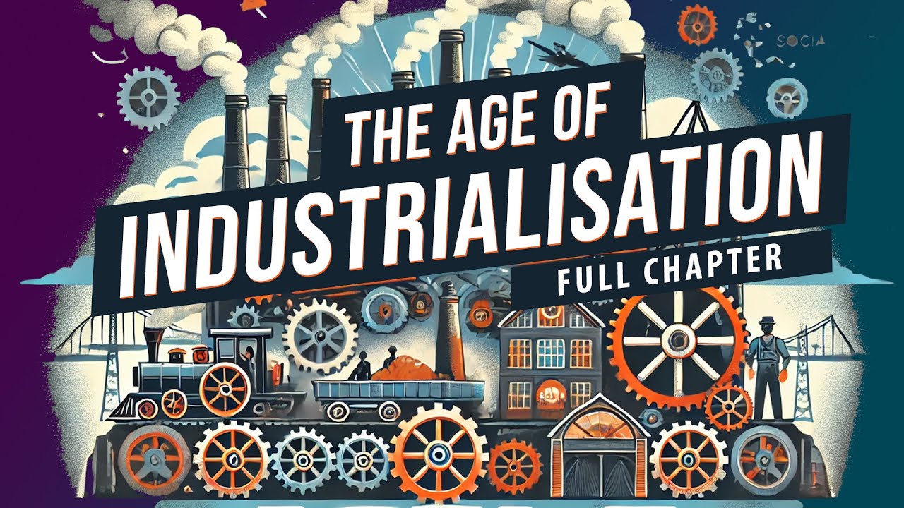 The Age of Industrialisation Full chapter | Class 10 Social studies