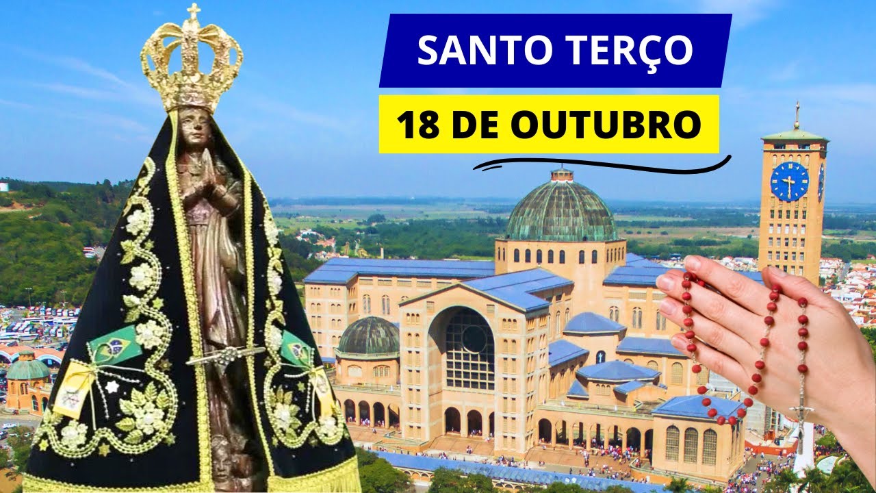SANTO TERÇO DE APARECIDA DE HOJE - 18/10/2024 | FINAL DE SEMANA NA PRESENÇA DE NOSSA SENHORA!