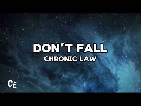 Chronic law - Don’t Fall (lyrics)