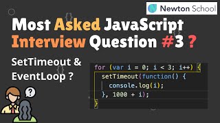 Most Asked JavaScript Interview Questions | SetTimeout &amp; EventLoop | JS Interview Series