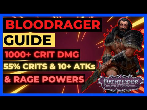 PF: WOTR ENHANCED - BLOODRAGER Guide: 10+ ATKs, 1K+ CRIT DMG, 55% CRIT Chance & RAGE POWERS!