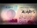 The Always - Save Your Breath (Audio) 