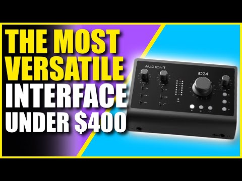The Most VERSATILE Audio Interface under $400? The Audient iD24