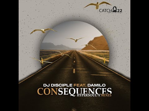 DJ Disciple Feat. Damilo - Consequences ( HyperSOUL-X Remix)