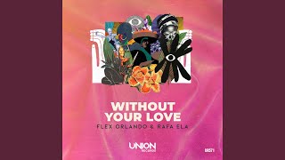 WITHOUT YOUR LOVE (Extended Mix)