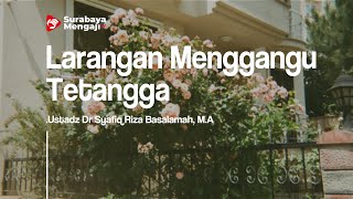 Download lagu Prohibition of Disturbing Neighbors - Ustadz Dr. Syafiq Riza Basalamah, MA. mp3