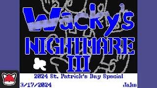 Wacky’s Nightmare 3