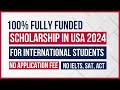 Fully Funded Scholarship in USA 2024| No Application Fee | NO IELTS, SAT, ACT