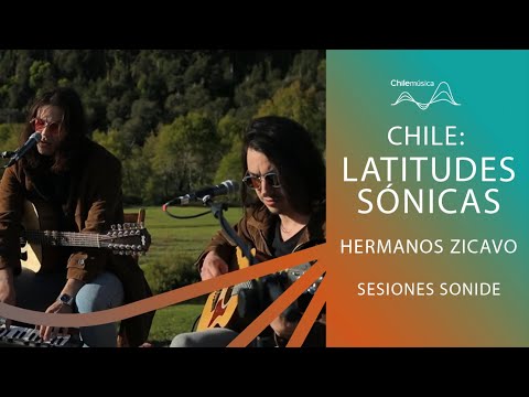 CHILE: LATITUDES SÓNICAS - HERMANOS ZICAVO EN SESIONES SONIDE || VALLE LAS TRANCAS - ÑUBLE