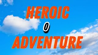 Heroic adventures session 0!