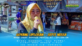 Download lagu GOYANG OPLOSAN - VOC.SEPTI NISSA| DUA PUTRA | ACARA SEDEKAH BUMI DESA BONGAS PENTIL 2024 RT 04/05/06 mp3