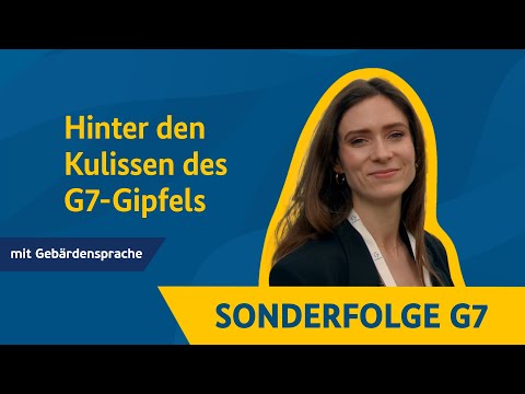 Sonderfolge: Hinter den Kulissen des G7-Gipfels – mit Gebärdensprache