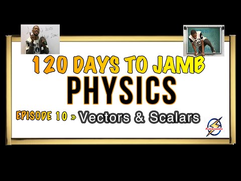 Scalars And Vectors » 120 Days To Jamb Physics - Episode 10