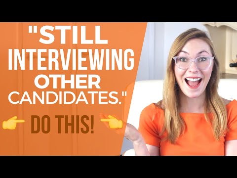 Interviewer Says They Have Other Interviews - DO These 3 Things NOW!
