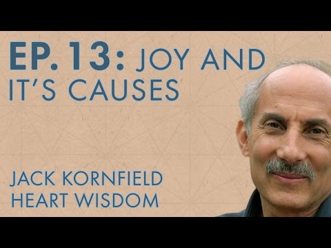 Jack Kornfield – Ep. 13 – Joy and It's Causes