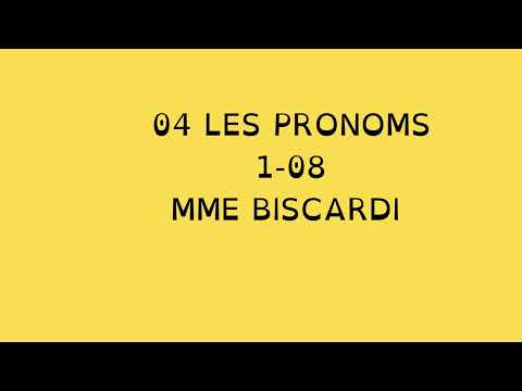 04 LES PRONOMS MME BISCARDI