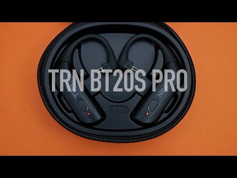 TRN BT20S Pro Review: TWS For Audiophiles