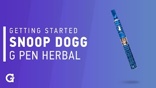 Getting started with your Snoop Dogg | G Pen Herbal