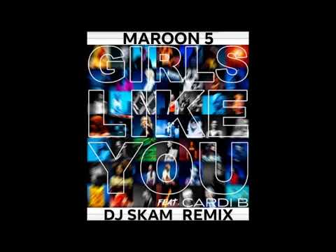Maroon 5 ft  Cardi B - Girls Like You (DJ SKAM REMIX )