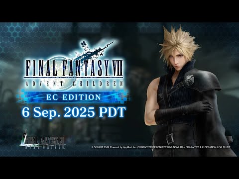 Event FINAL FANTASY VII ADVENT CHILDREN EC Edition Coming Soon - YouTube