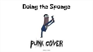 Doing the Sponge Punk Cover