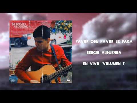Favor con favor se paga - Sergio Alduenda (En vivo Vol "1")