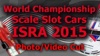 World Championship Slot Cars – ISRA 2015 – Event Photo/Video Cut