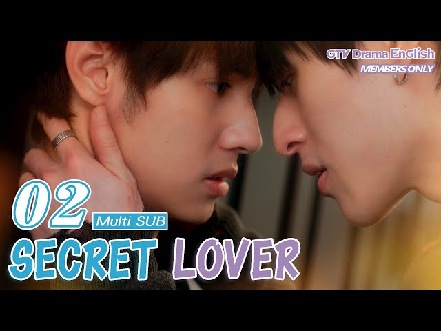 Secret Lover EP02【MULTI SUB】BL Series｜𝙏𝙝𝙚 𝘽𝙚𝙜𝙞𝙣𝙣𝙞𝙣𝙜 𝙤𝙛 𝙐𝙨｜GTV DRAMA English