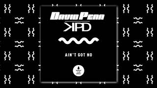 David Penn/Kpd - Ain't Got No video