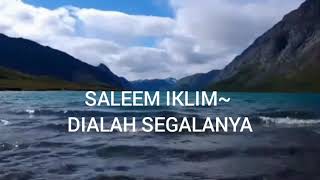 Download lagu SALEEM IKLIM~ DIALAH SEGALANYA(lirik) mp3