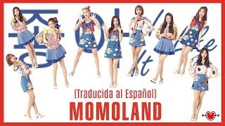 MOMOLAND (모모랜드) - 좋아 I Like It (Traducida al Español)