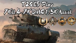 T26E5 Play / 7Kill 4.7K DMG 1.3K Assist MASTER / MAP: Erlenberg