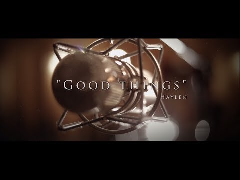 Haylen - "Good Things" (Original)