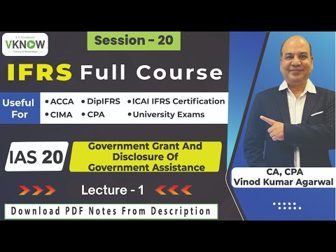 Join Free IFRS Full Course | IAS 20 - Government Grant & Disclosure Of Gov. Assistance | Lecture -1