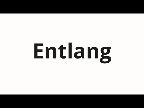 How to pronounce Entlang