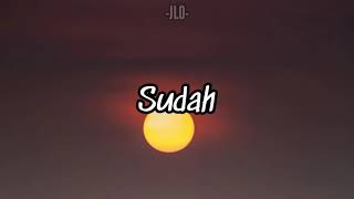 Ardhito Pramono - Sudah (Story of Kale) (Lirik)