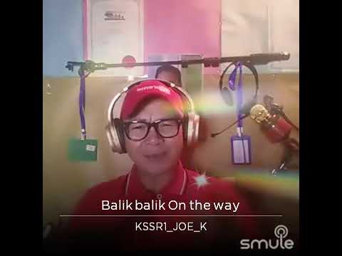 Balik balik On The Way(cover by) joe jambul😄👌