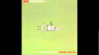 Bad Astronaut Break Your Frame