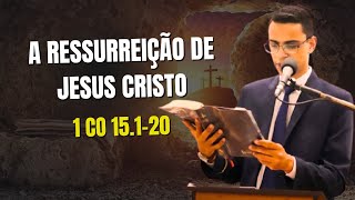 A Ressurreição de Jesus Cristo ( 1 Co 15.1-20 ) | Yuri Alves Moreira 
